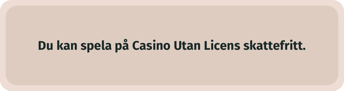det går att spela skattefritt på casino utan svensk licens