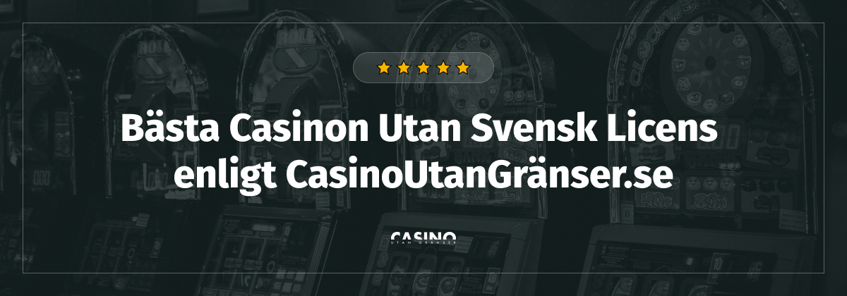 text bästa casinon utan svensk licens enligt casinoutangränser.se och bild på 5 stjärnor